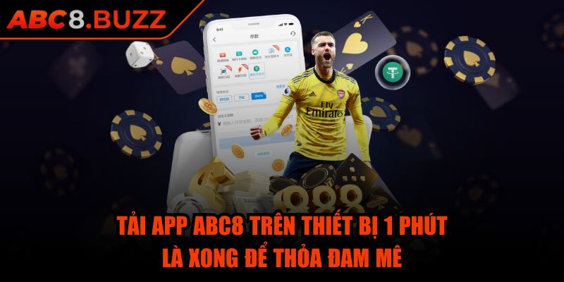 Tải app ABC8 trên thiết bị 1 phút là xong để thỏa đam mê